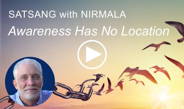 Video of Satsang with Nirmala: Awareness Has No Location.