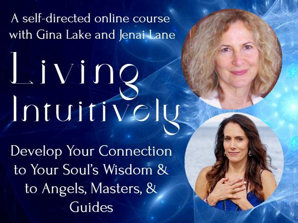 Living Intuitively Online Course with Gina Lake and Jenai Lane.