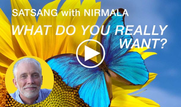 Satsang Video with Nirmala: What Do You Really Want?